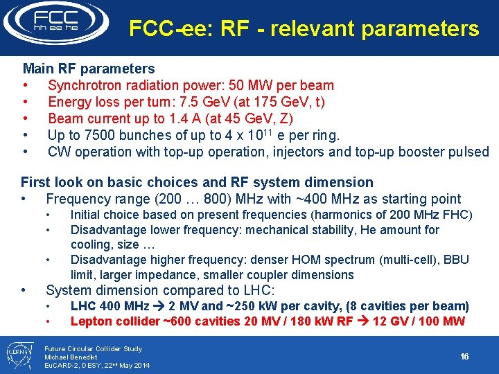 FCC-ee: RF - relevant parameters Main RF parameters • Synchrotron radiation power: 50 MW