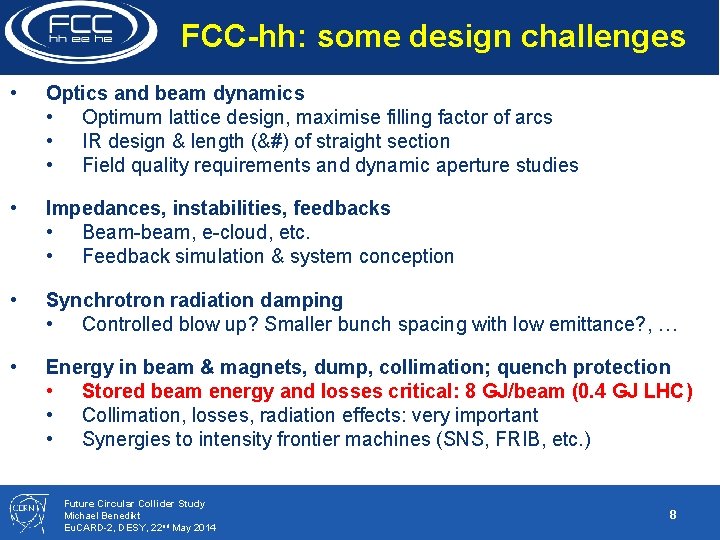 FCC-hh: some design challenges • Optics and beam dynamics • Optimum lattice design, maximise