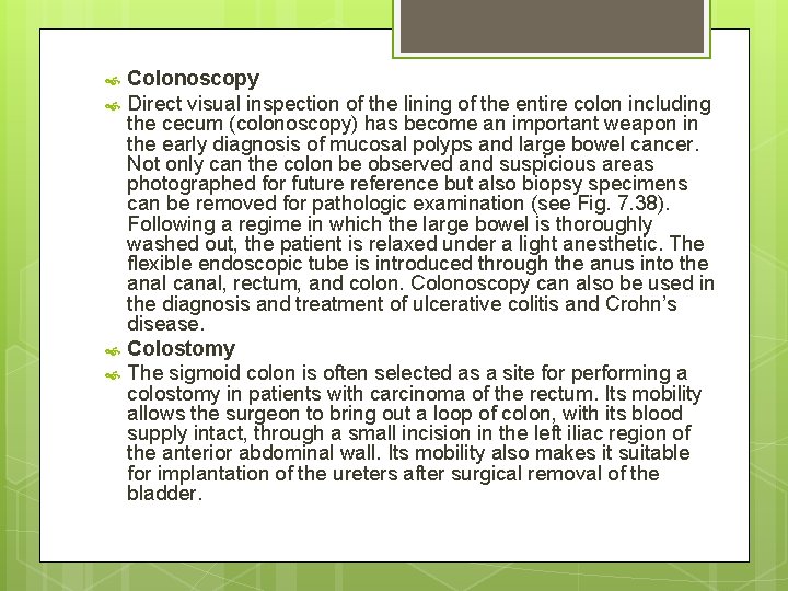  Colonoscopy Direct visual inspection of the lining of the entire colon including the