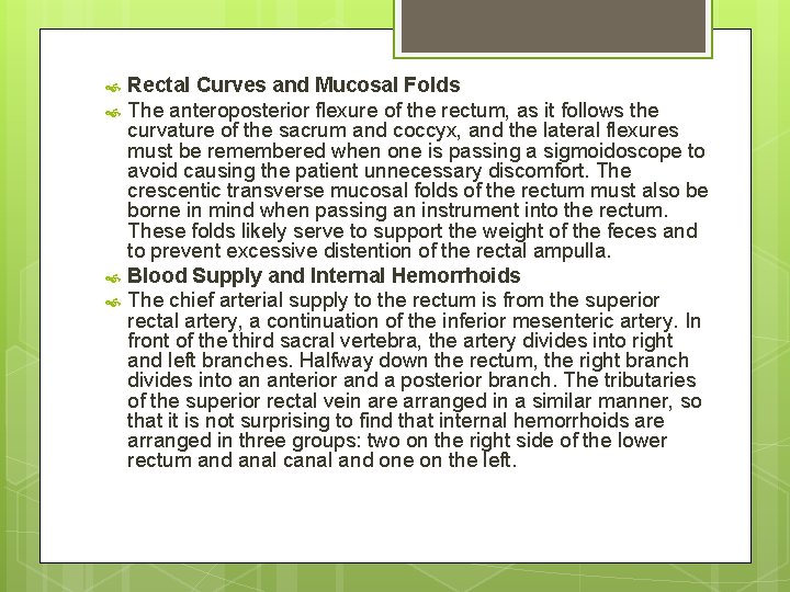  Rectal Curves and Mucosal Folds The anteroposterior flexure of the rectum, as it