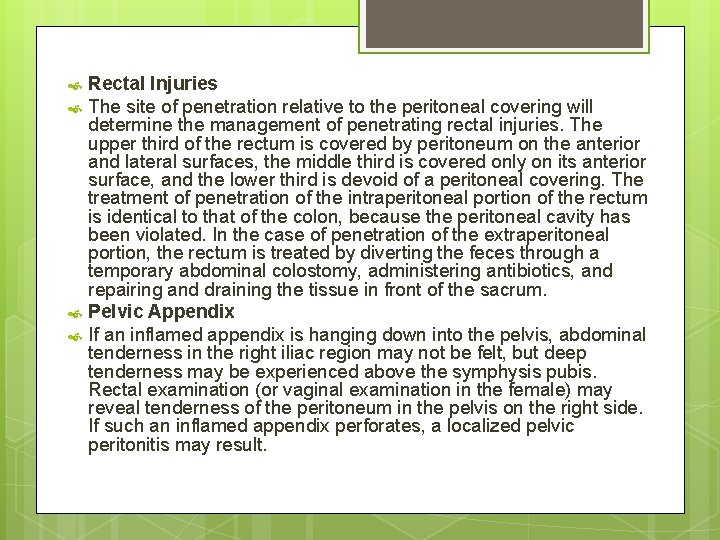  Rectal Injuries The site of penetration relative to the peritoneal covering will determine
