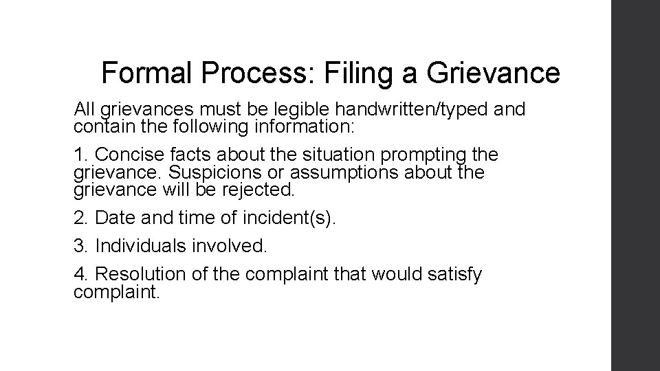 Formal Process: Filing a Grievance All grievances must be legible handwritten/typed and contain the