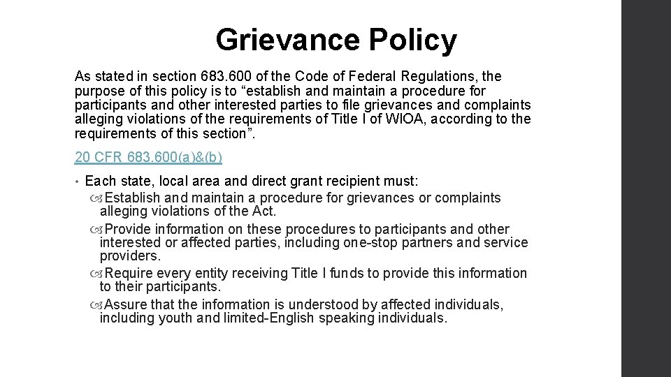 Grievance Policy As stated in section 683. 600 of the Code of Federal Regulations,