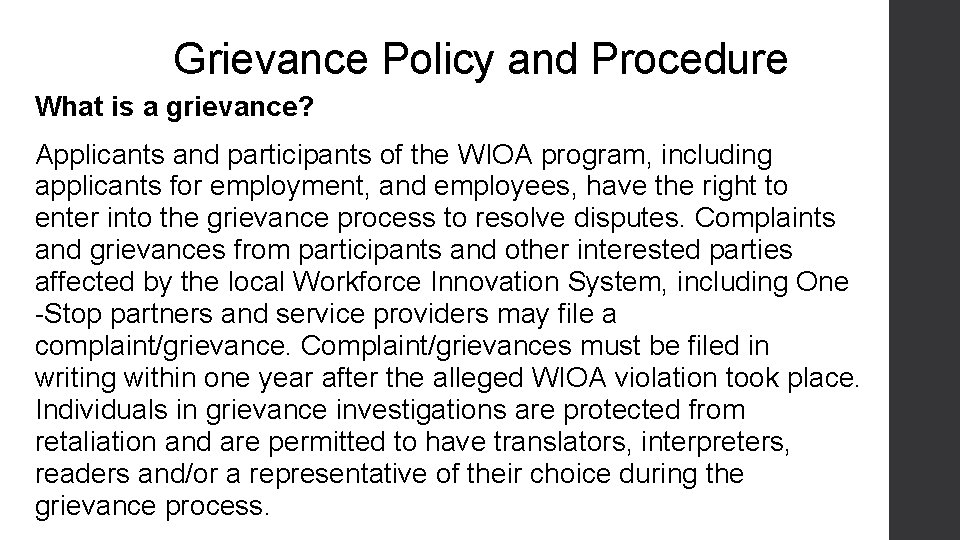 Grievance Policy and Procedure What is a grievance? Applicants and participants of the WIOA
