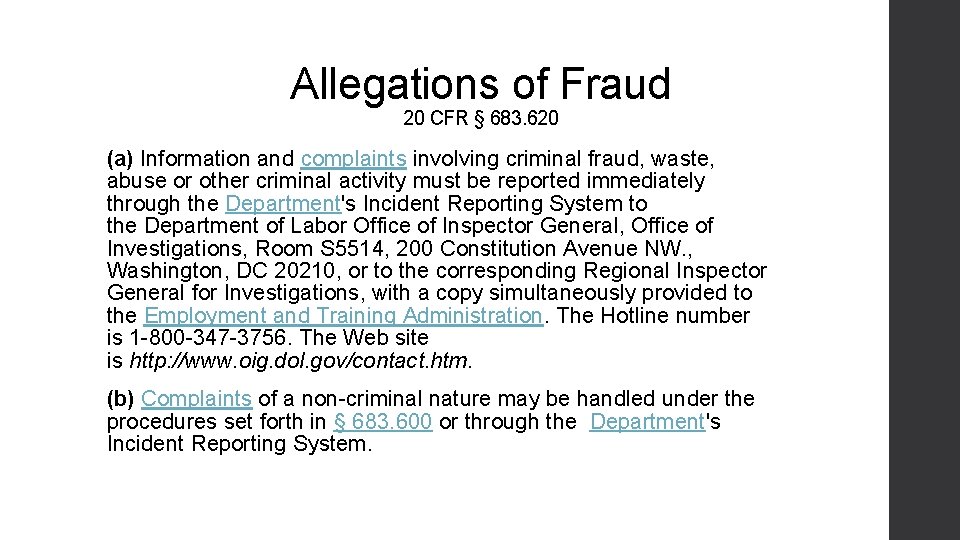 Allegations of Fraud 20 CFR § 683. 620 (a) Information and complaints involving criminal