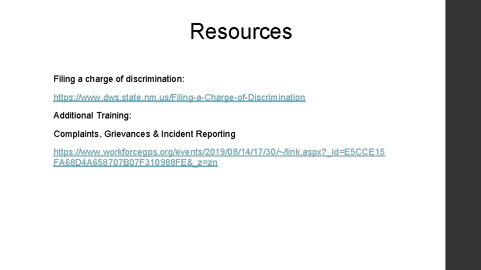 Resources Filing a charge of discrimination: https: //www. dws. state. nm. us/Filing-a-Charge-of-Discrimination Additional Training: