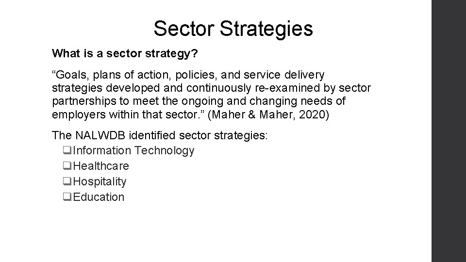 Sector Strategies What is a sector strategy? “Goals, plans of action, policies, and service