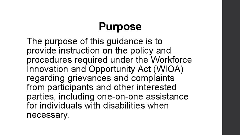 Purpose The purpose of this guidance is to provide instruction on the policy and