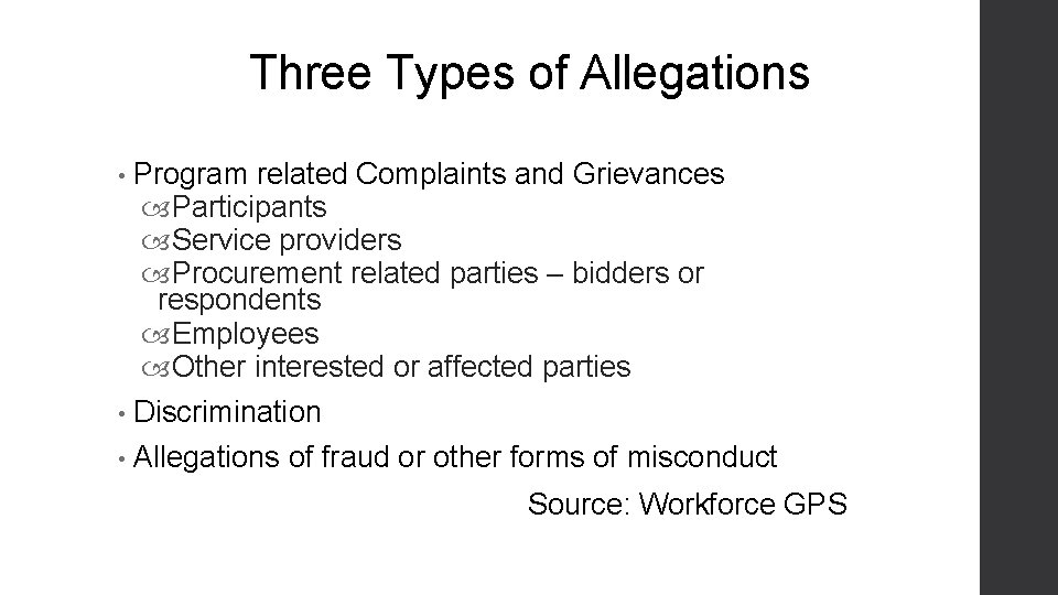 Three Types of Allegations • Program related Complaints and Grievances Participants Service providers Procurement