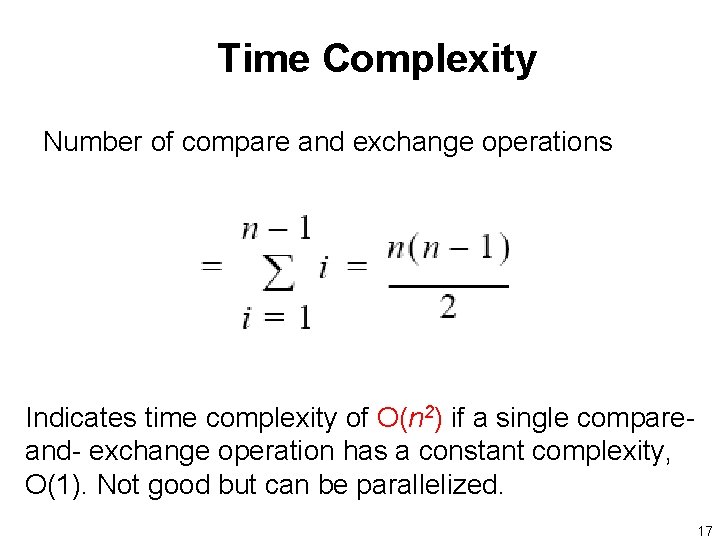 Time Complexity Number of compare and exchange operations Indicates time complexity of O(n 2)