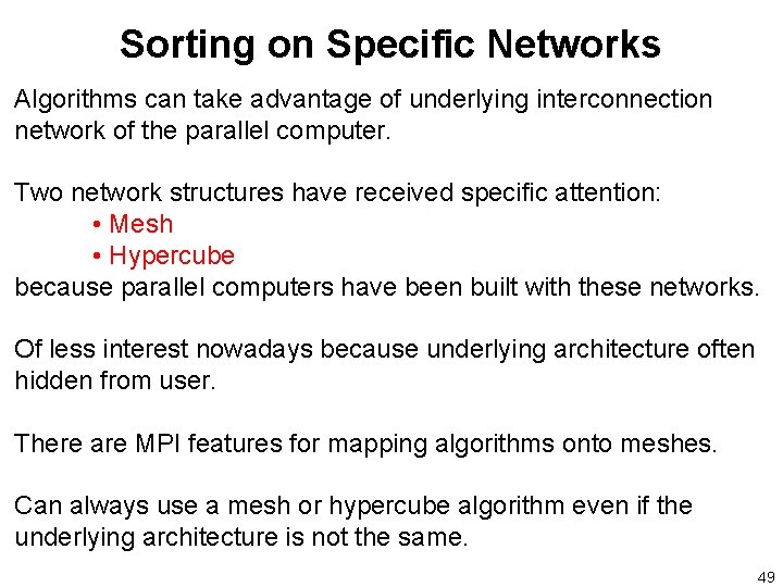 Sorting on Specific Networks Algorithms can take advantage of underlying interconnection network of the