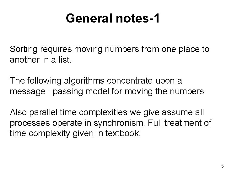 General notes-1 Sorting requires moving numbers from one place to another in a list.