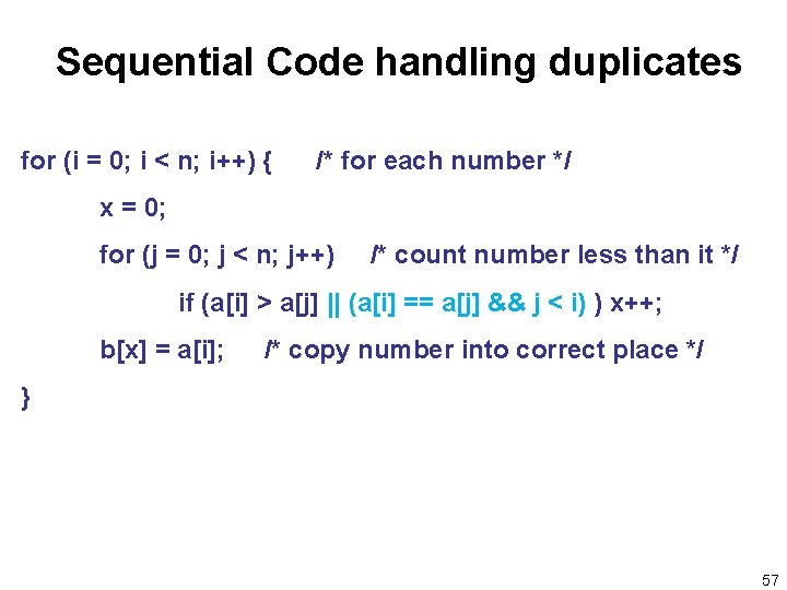 Sequential Code handling duplicates for (i = 0; i < n; i++) { /*