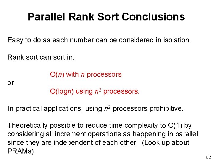 Parallel Rank Sort Conclusions Easy to do as each number can be considered in