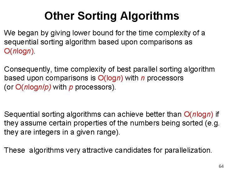 Other Sorting Algorithms We began by giving lower bound for the time complexity of