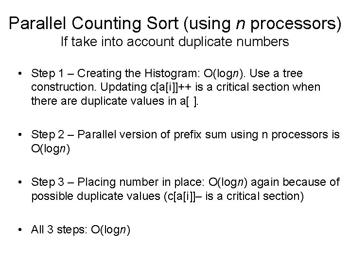 Parallel Counting Sort (using n processors) If take into account duplicate numbers • Step
