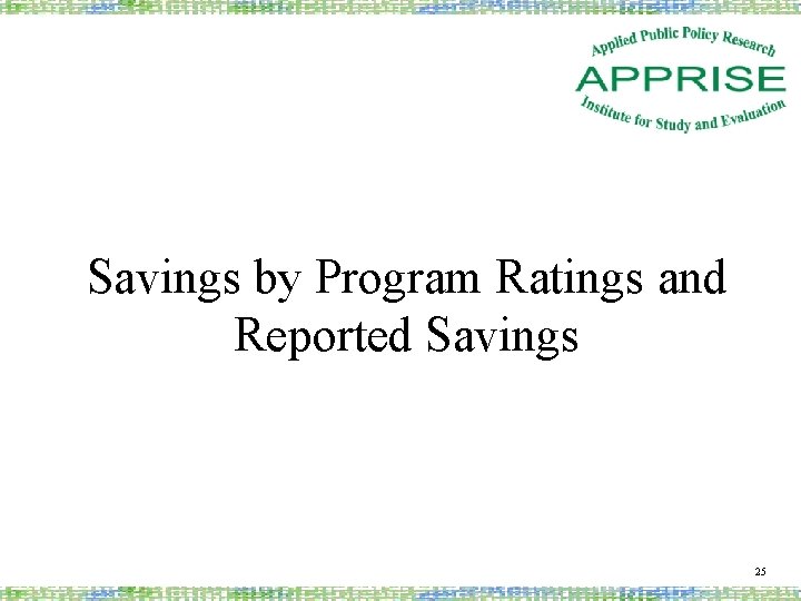 Savings by Program Ratings and Reported Savings 25 