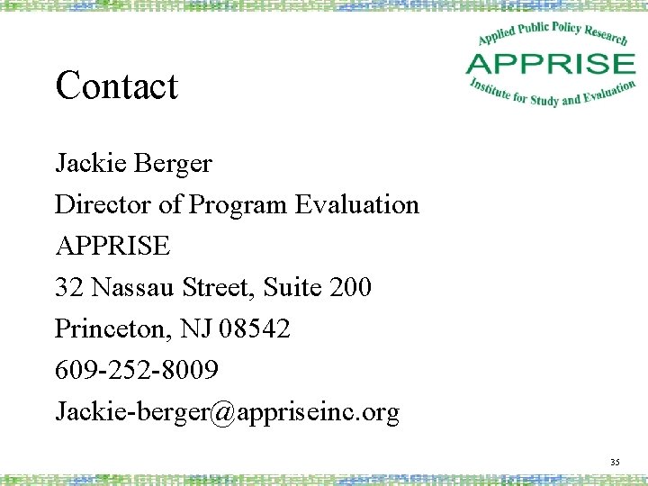 Contact Jackie Berger Director of Program Evaluation APPRISE 32 Nassau Street, Suite 200 Princeton,