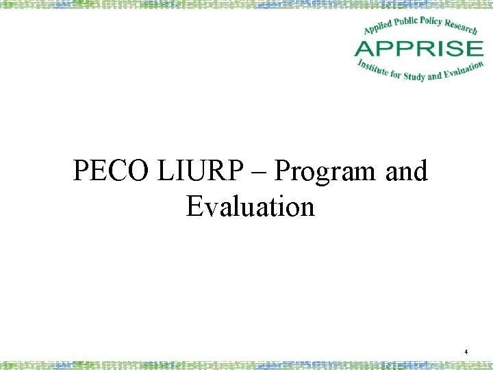PECO LIURP – Program and Evaluation 4 