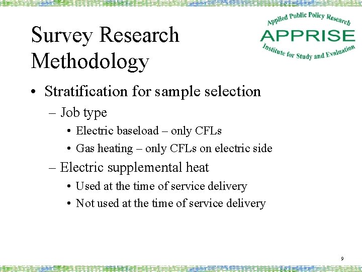 Survey Research Methodology • Stratification for sample selection – Job type • Electric baseload