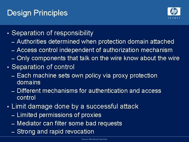 Design Principles • Separation of responsibility Authorities determined when protection domain attached – Access