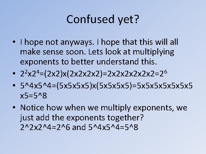 Confused yet? • I hope not anyways. I hope that this will all make