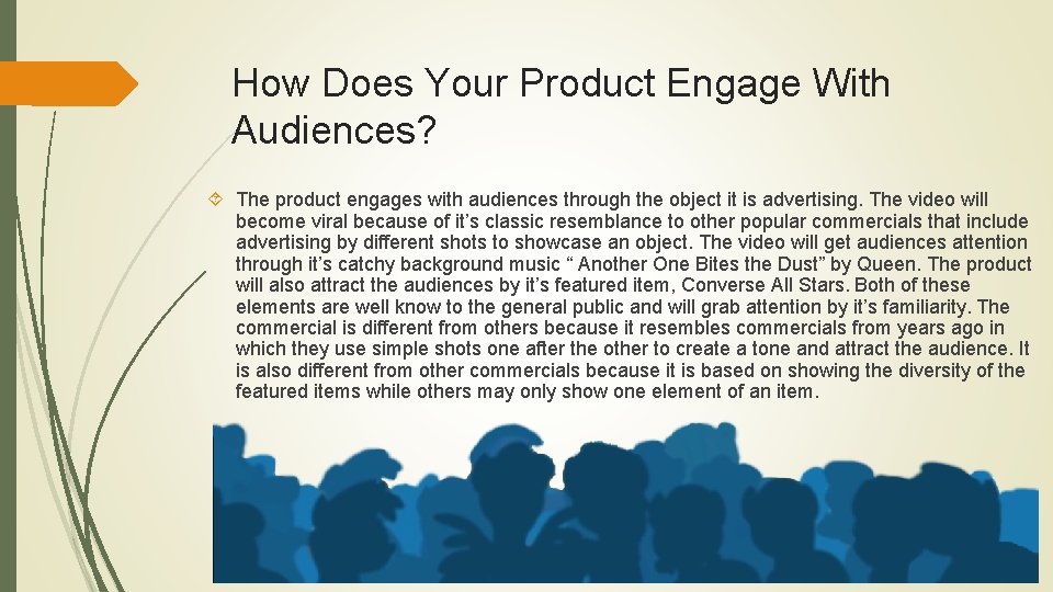 How Does Your Product Engage With Audiences? The product engages with audiences through the