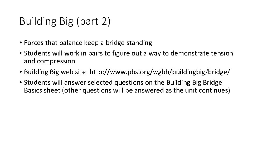 Building Big (part 2) • Forces that balance keep a bridge standing • Students Building Big (part 2) • Forces that balance keep a bridge standing • Students