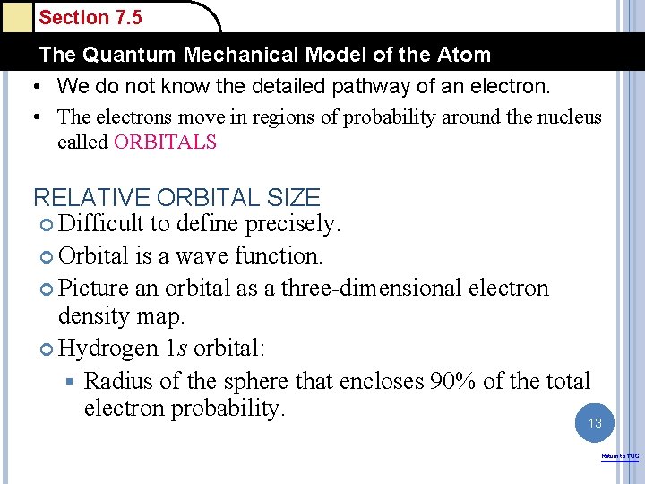 Section 7. 5 The Quantum Mechanical Model of the Atom • We do not