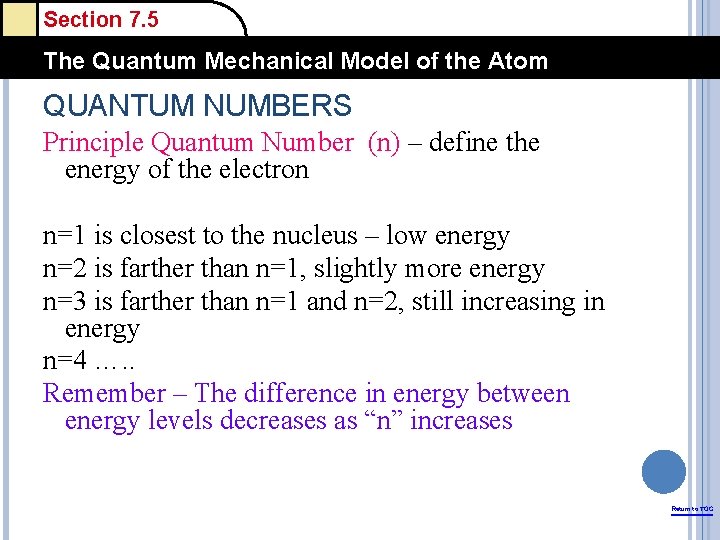 Section 7. 5 The Quantum Mechanical Model of the Atom QUANTUM NUMBERS Principle Quantum