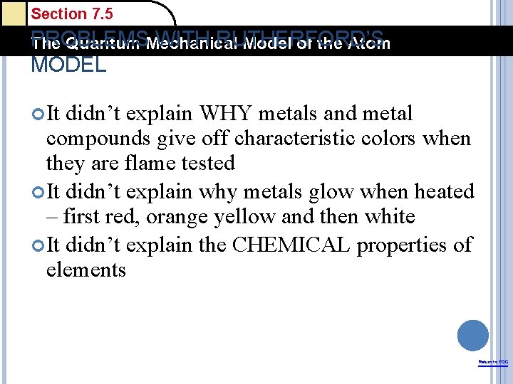 Section 7. 5 PROBLEMS WITH RUTHERFORD’S The Quantum Mechanical Model of the Atom MODEL