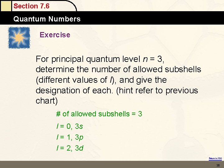 Section 7. 6 Quantum Numbers Exercise For principal quantum level n = 3, determine