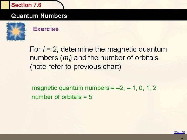 Section 7. 6 Quantum Numbers Exercise For l = 2, determine the magnetic quantum
