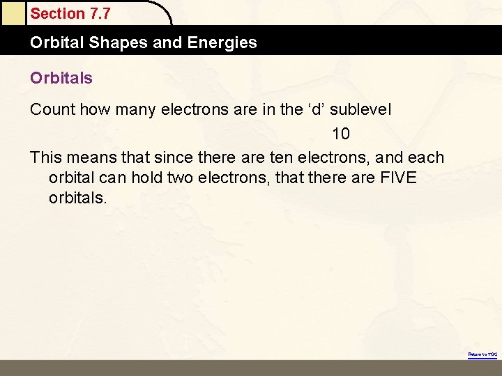 Section 7. 7 Orbital Shapes and Energies Orbitals Count how many electrons are in