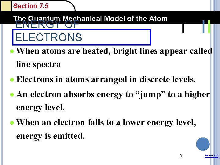 Section 7. 5 The Quantum Mechanical Model of the Atom ENERGY OF ELECTRONS l