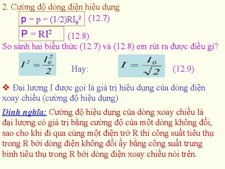 2. Cường độ dòng điện hiệu dụng p = (1/2)RI 02 (12. 7) P