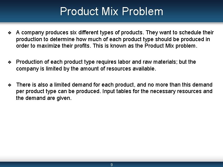 Product Mix Problem v A company produces six different types of products. They want