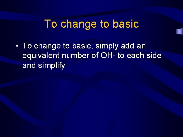 To change to basic • To change to basic, simply add an equivalent number