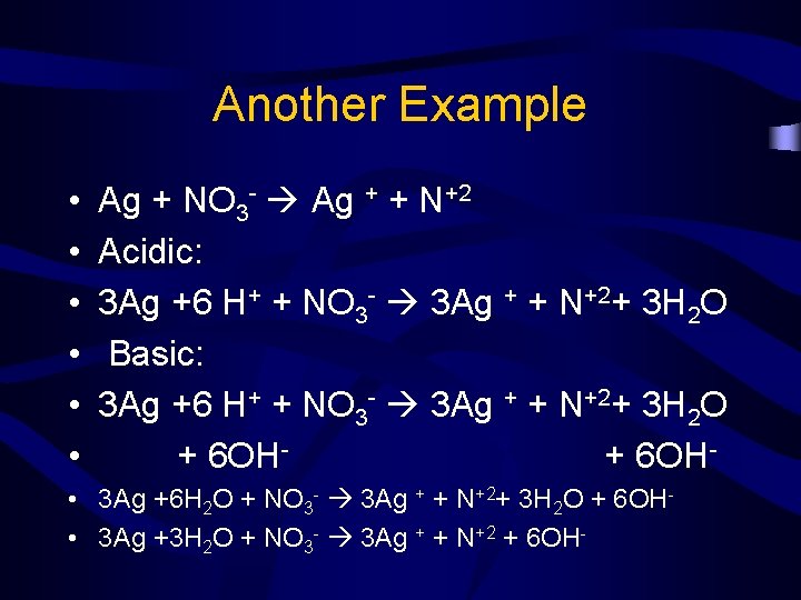 Another Example • • • Ag + NO 3 - Ag + + N+2