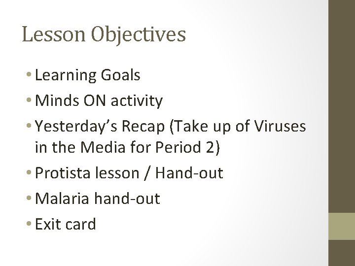 Lesson Objectives • Learning Goals • Minds ON activity • Yesterday’s Recap (Take up