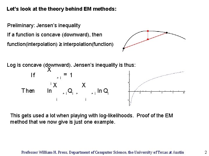 Let’s look at theory behind EM methods: Preliminary: Jensen’s inequality If a function is