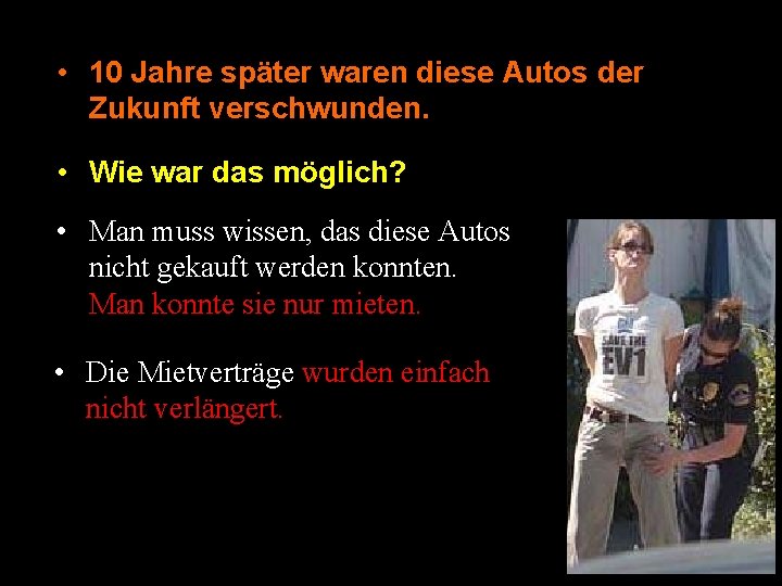  • 10 Jahre später waren diese Autos der Zukunft verschwunden. • Wie war