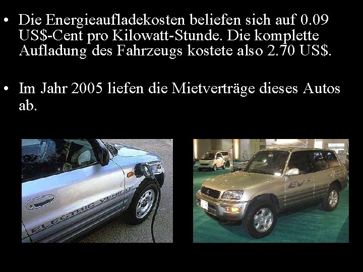  • Die Energieaufladekosten beliefen sich auf 0. 09 US$-Cent pro Kilowatt-Stunde. Die komplette