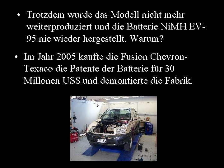  • Trotzdem wurde das Modell nicht mehr weiterproduziert und die Batterie Ni. MH