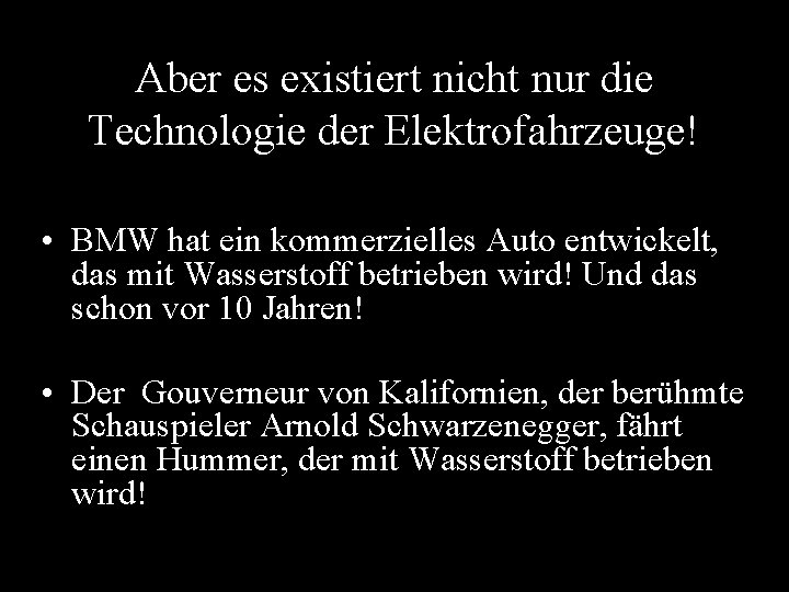 Aber es existiert nicht nur die Technologie der Elektrofahrzeuge! • BMW hat ein kommerzielles