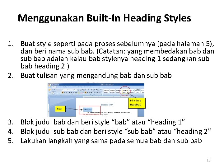 Menggunakan Built-In Heading Styles 1. Buat style seperti pada proses sebelumnya (pada halaman 5),