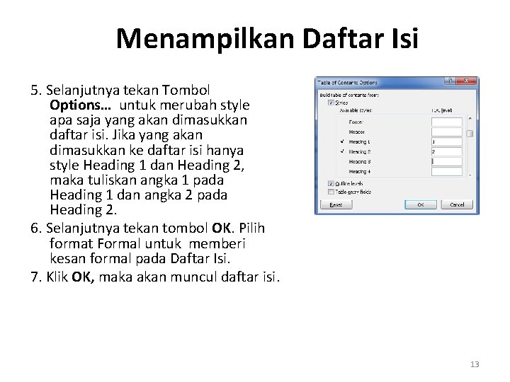 Menampilkan Daftar Isi 5. Selanjutnya tekan Tombol Options… untuk merubah style apa saja yang