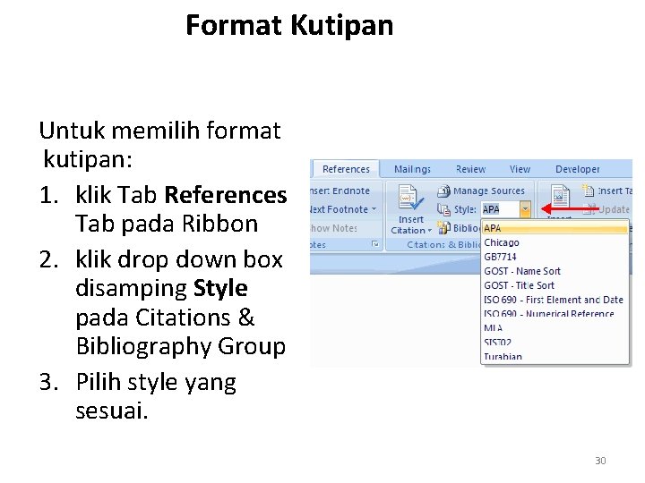 Format Kutipan Untuk memilih format kutipan: 1. klik Tab References Tab pada Ribbon 2.