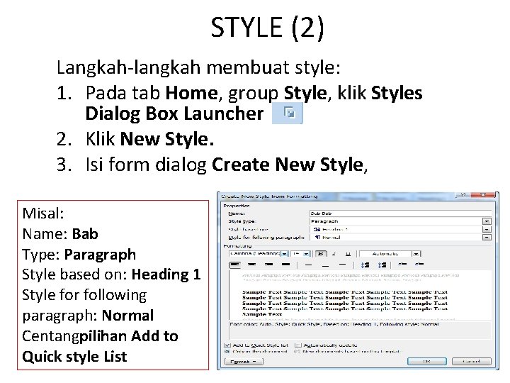 STYLE (2) Langkah-langkah membuat style: 1. Pada tab Home, group Style, klik Styles Dialog