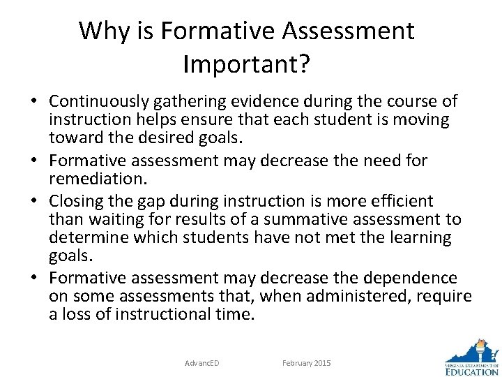Why is Formative Assessment Important? • Continuously gathering evidence during the course of instruction